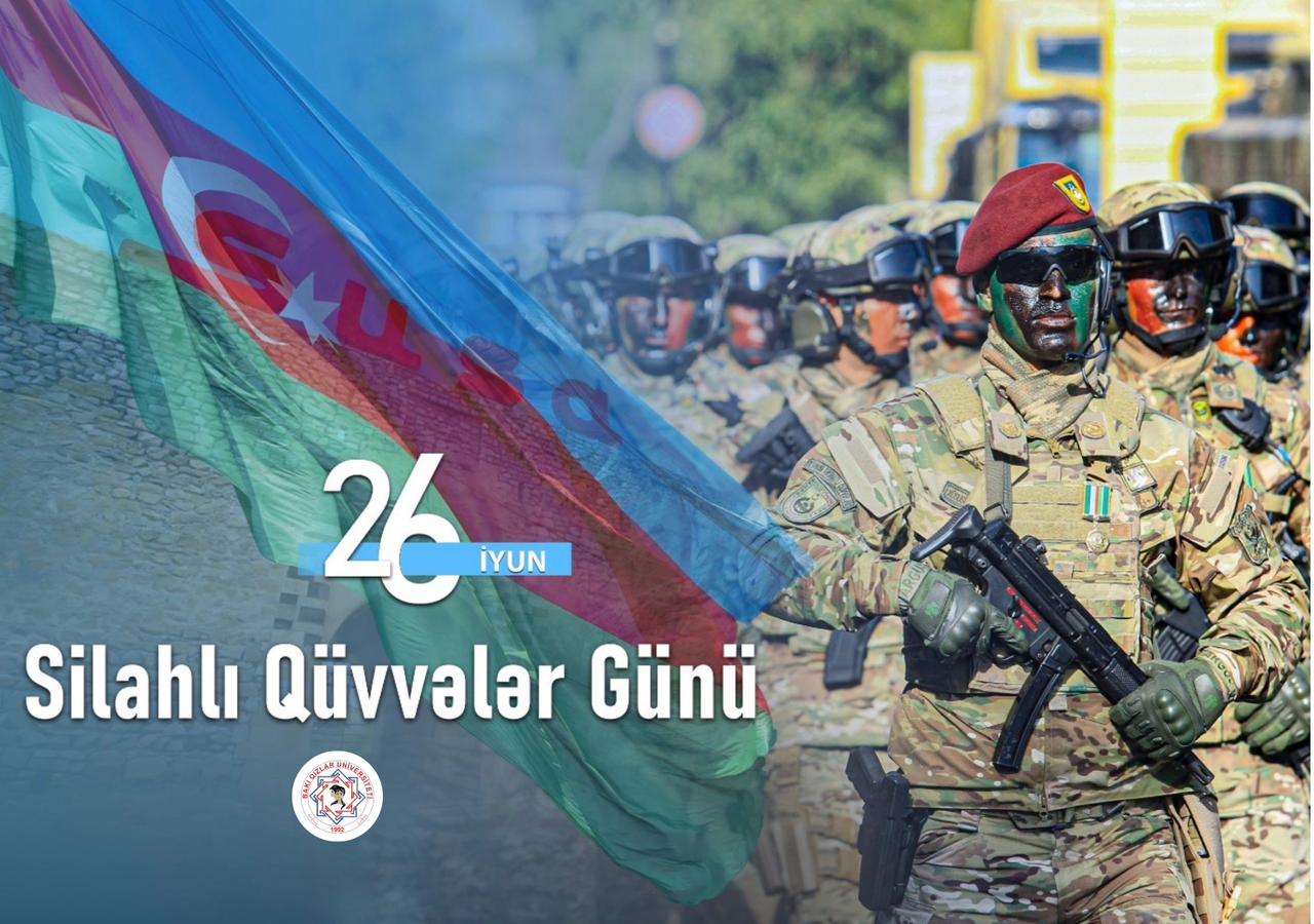 26 İyun – Azərbaycan Silahlı Qüvvələri Günüdür